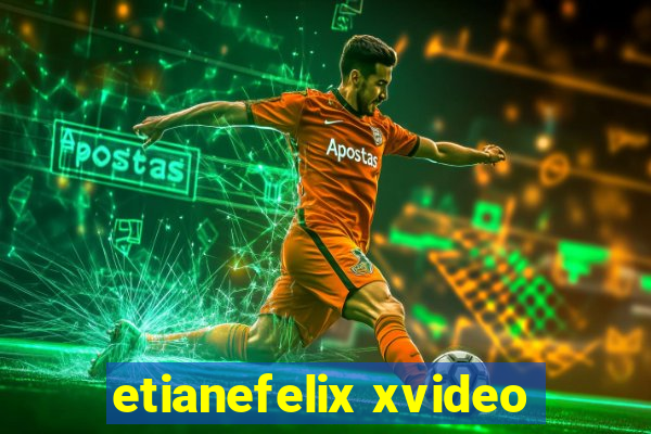 etianefelix xvideo